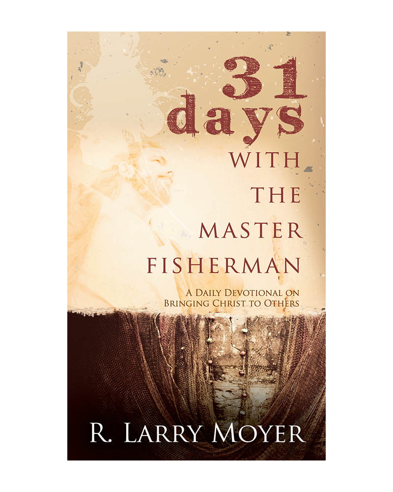 31 Days with the Master Fisherman: A Daily Devotional on Bringing Christ to Others