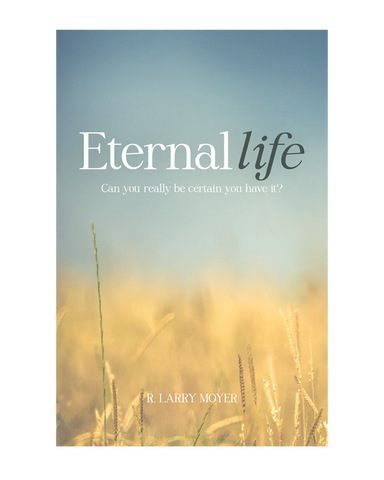 Eternal Life: Can You Really Be Certain You Have It?