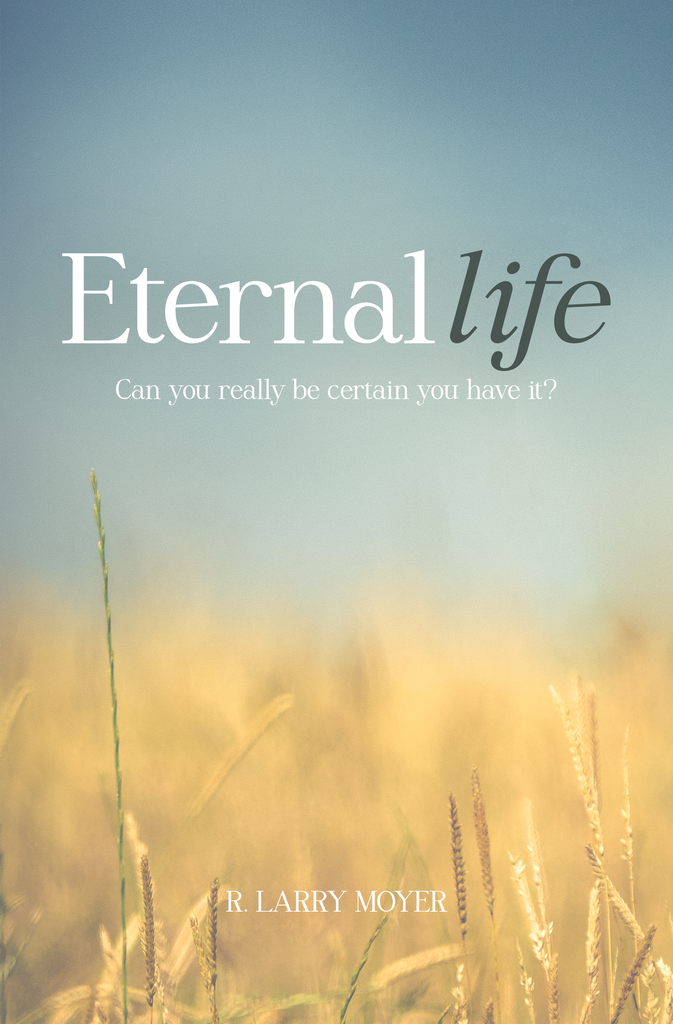 Eternal Life: Can You Really Be Certain You Have It?