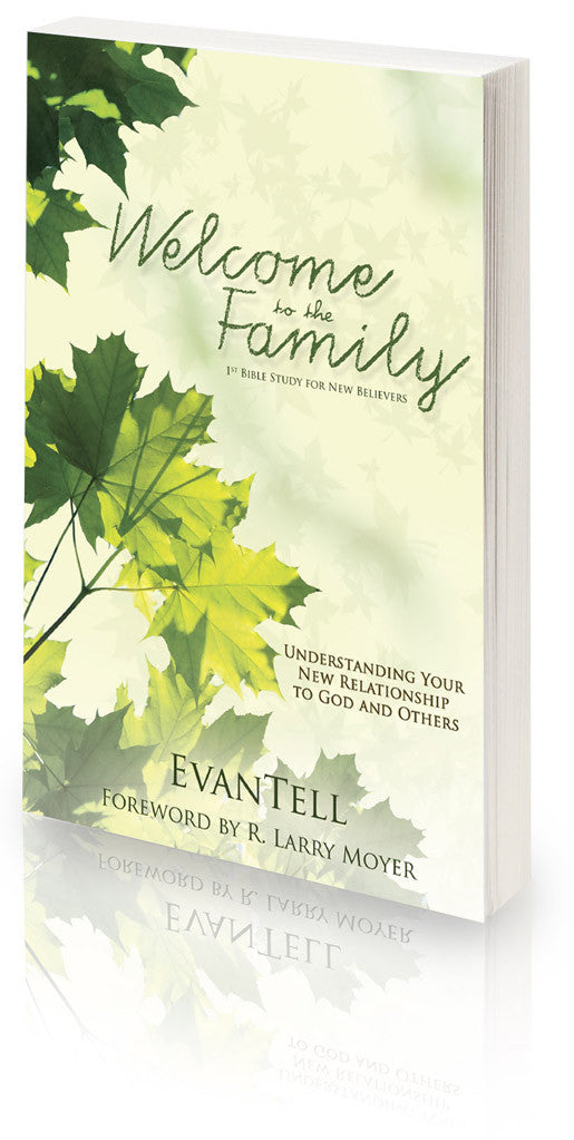 Welcome to the Family! Understanding Your New Relationship to God and Others
