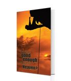 Are You Good Enough to Get to Heaven? (25 Pack)