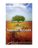 Creciendo como Seguidor de Cristo (How to Grow a Christ Follower)