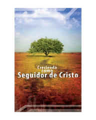 Creciendo como Seguidor de Cristo (How to Grow a Christ Follower)