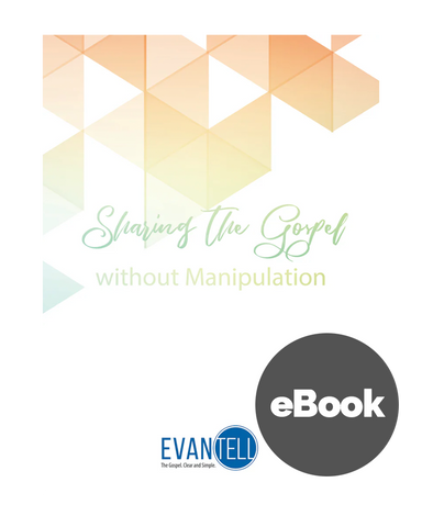 Sharing the Gospel without Manipulation (PDF)