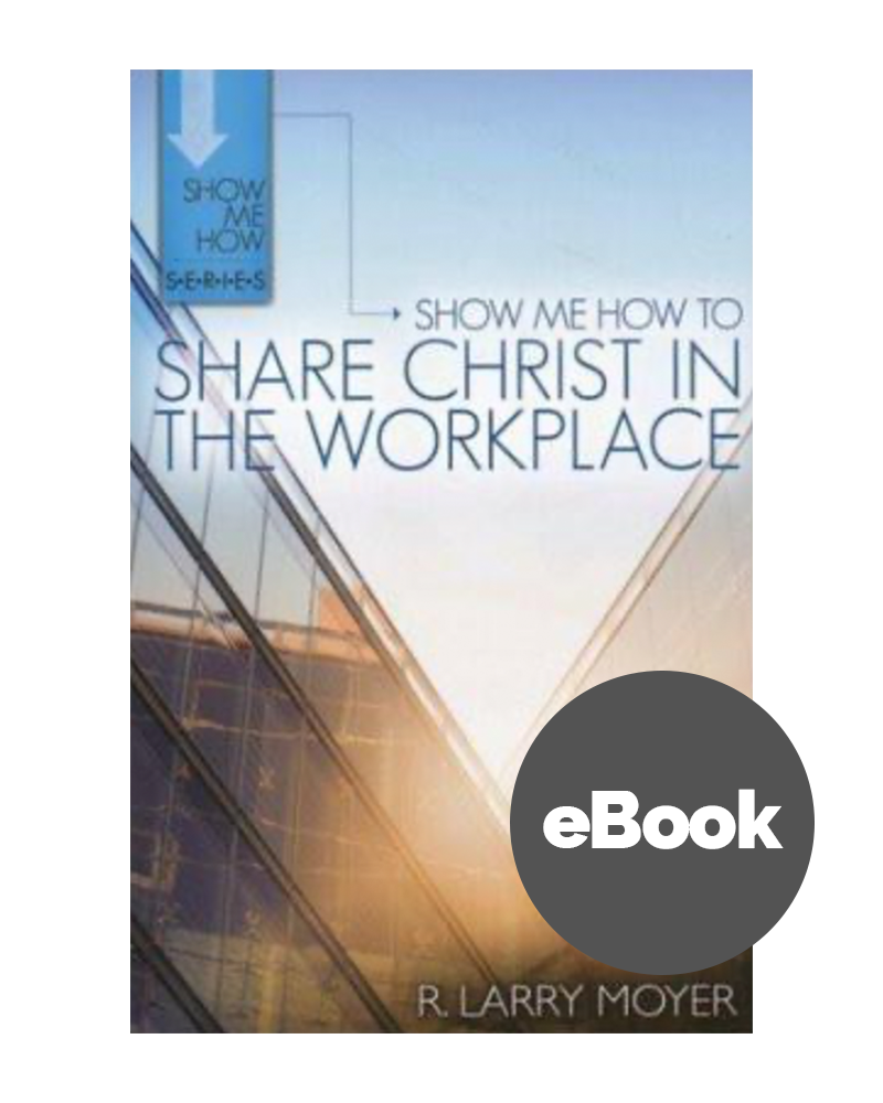 Show Me How To Share Christ in the Workplace (ePUB)