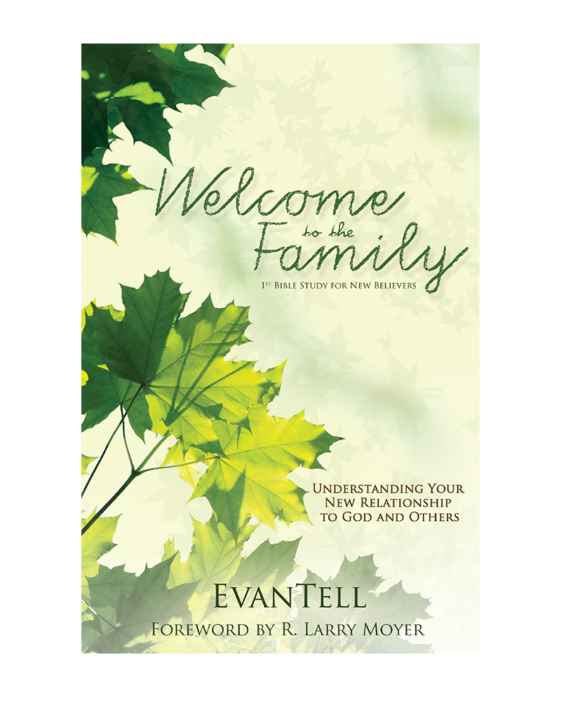 Welcome to the Family! Understanding Your New Relationship to God and Others