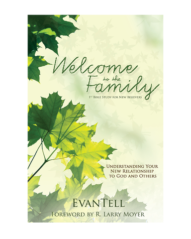 Welcome to the Family! Understanding Your New Relationship to God and Others