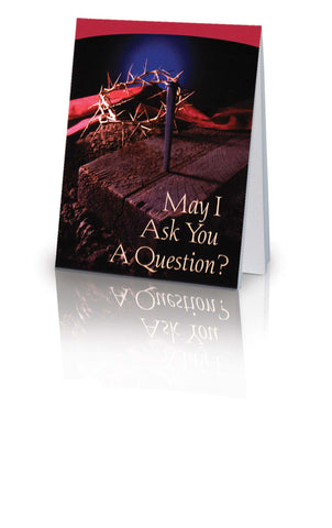 May I Ask You a Question? - Crown of Thorns (25 Pack)