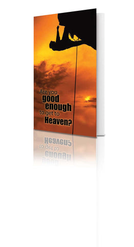 Are You Good Enough to Get to Heaven? (25 Pack)
